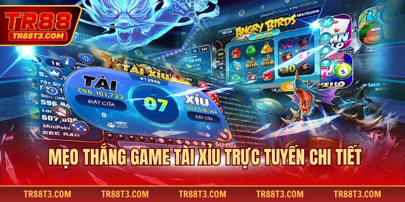 Mẹo thắng game tài xỉu trực tuyến chi tiết