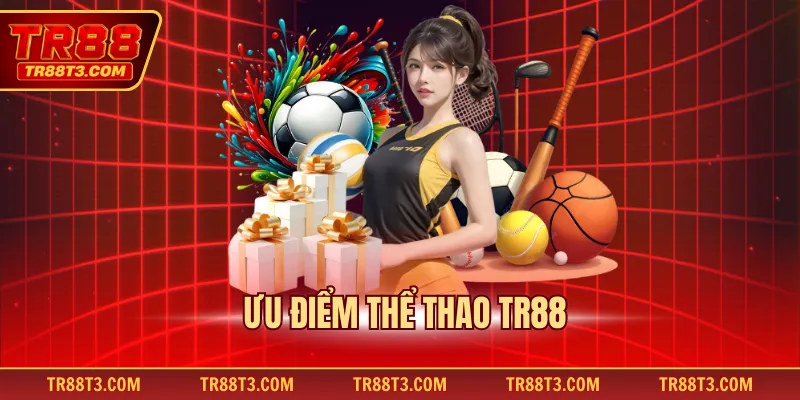 Ưu điểm thể thao TR88